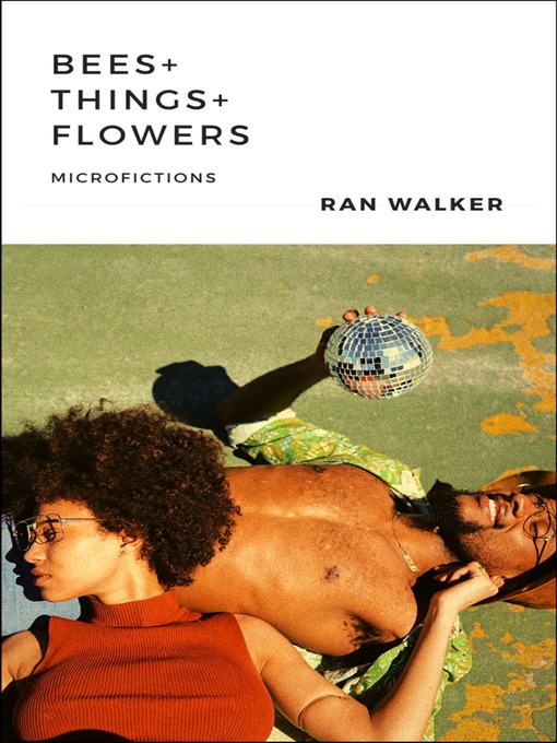 Title details for Bees + Things + Flowers by Ran Walker - Available